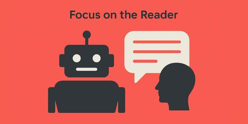 Illustration of a robot and human with speech bubble, captioned “Focus on the Reader” on red background.